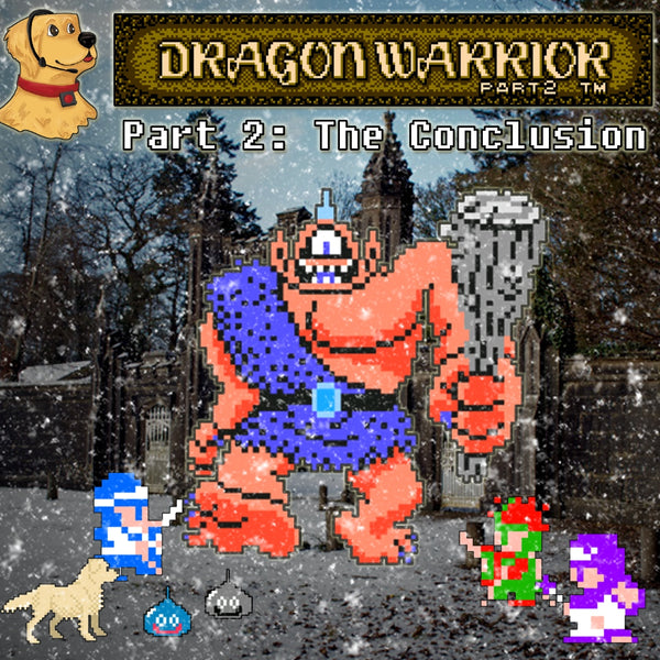 Dragon Warrior II: Part 2: The Conclusion