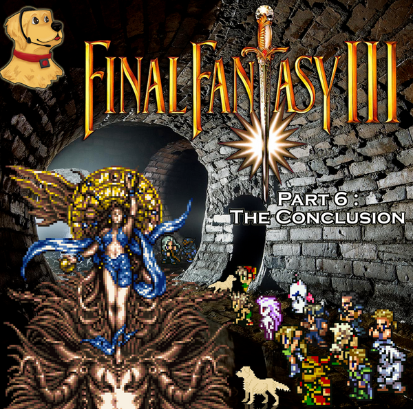 Final Fantasy III (6): Part 6: The Conclusion