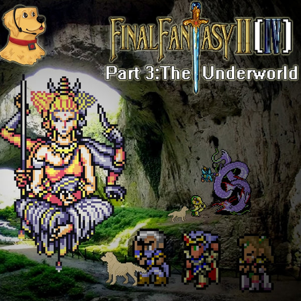 Final Fantasy II (4): Part 3: The Underworld