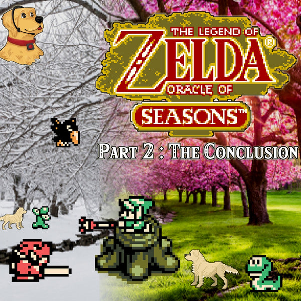 The Legend of Zelda: Oracle of Seasons: Part II: The Conclusion